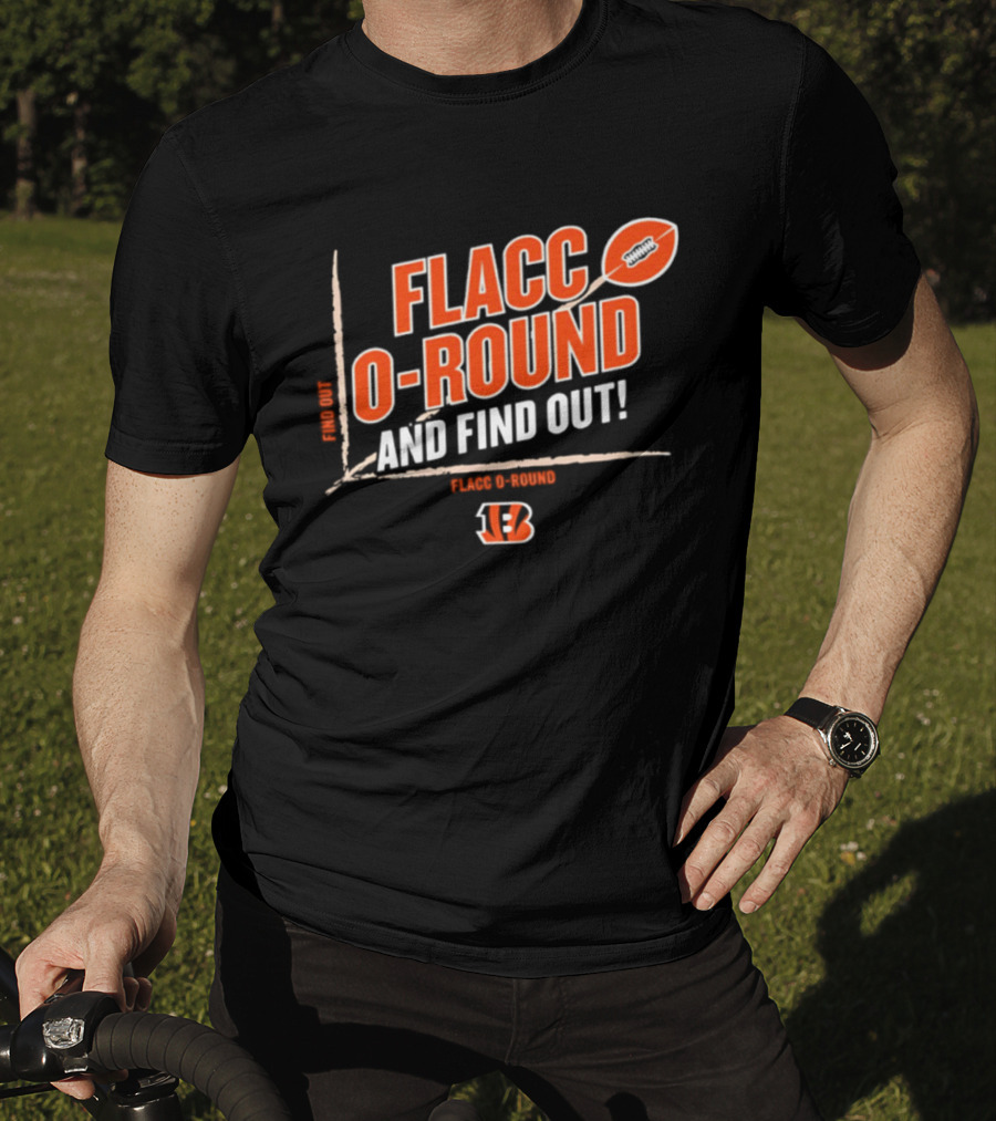 Flacco O Round And Find Out Cincinnati Bengals Football 13 T-Shirt