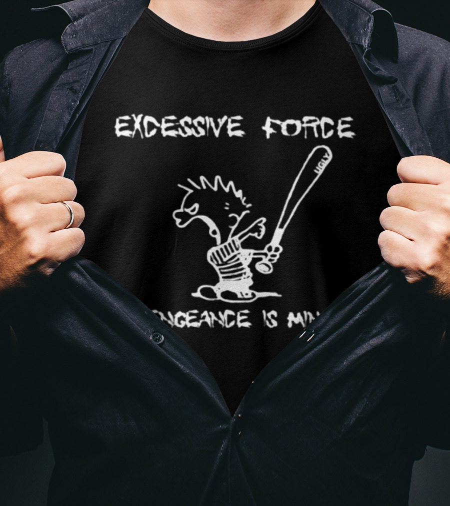 Excessive Force Vengeance Is Mine Bat Wielding Character Contraband Goods Distro Store T-Shirt