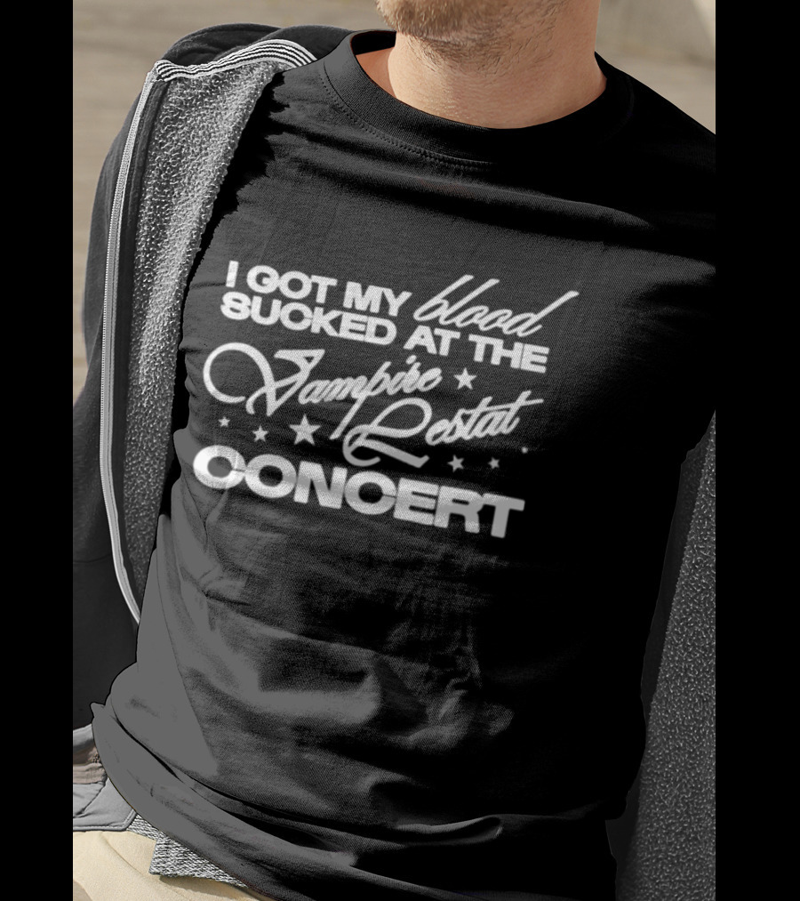 I Got My Blood Sucked At The Vampire Robot Concert T-Shirt