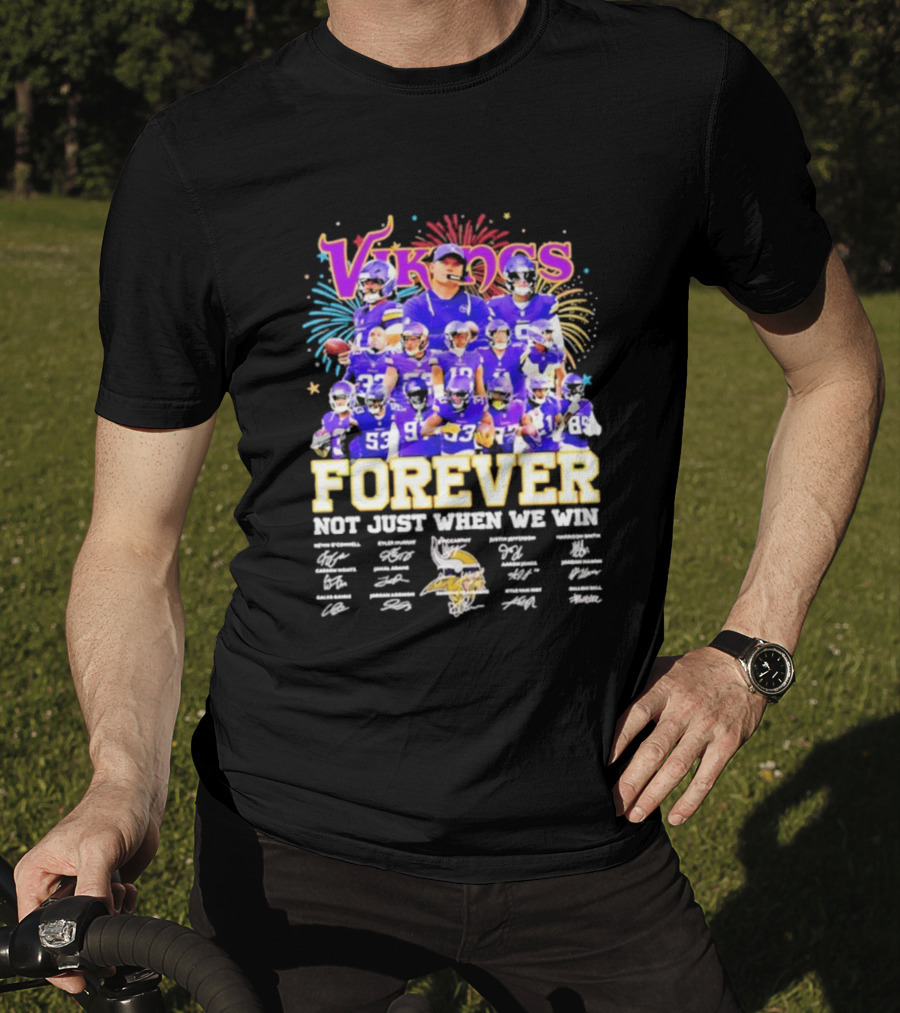 Minnesota Vikings Forever Not Just When We Win Team Signatures Collage T-Shirt