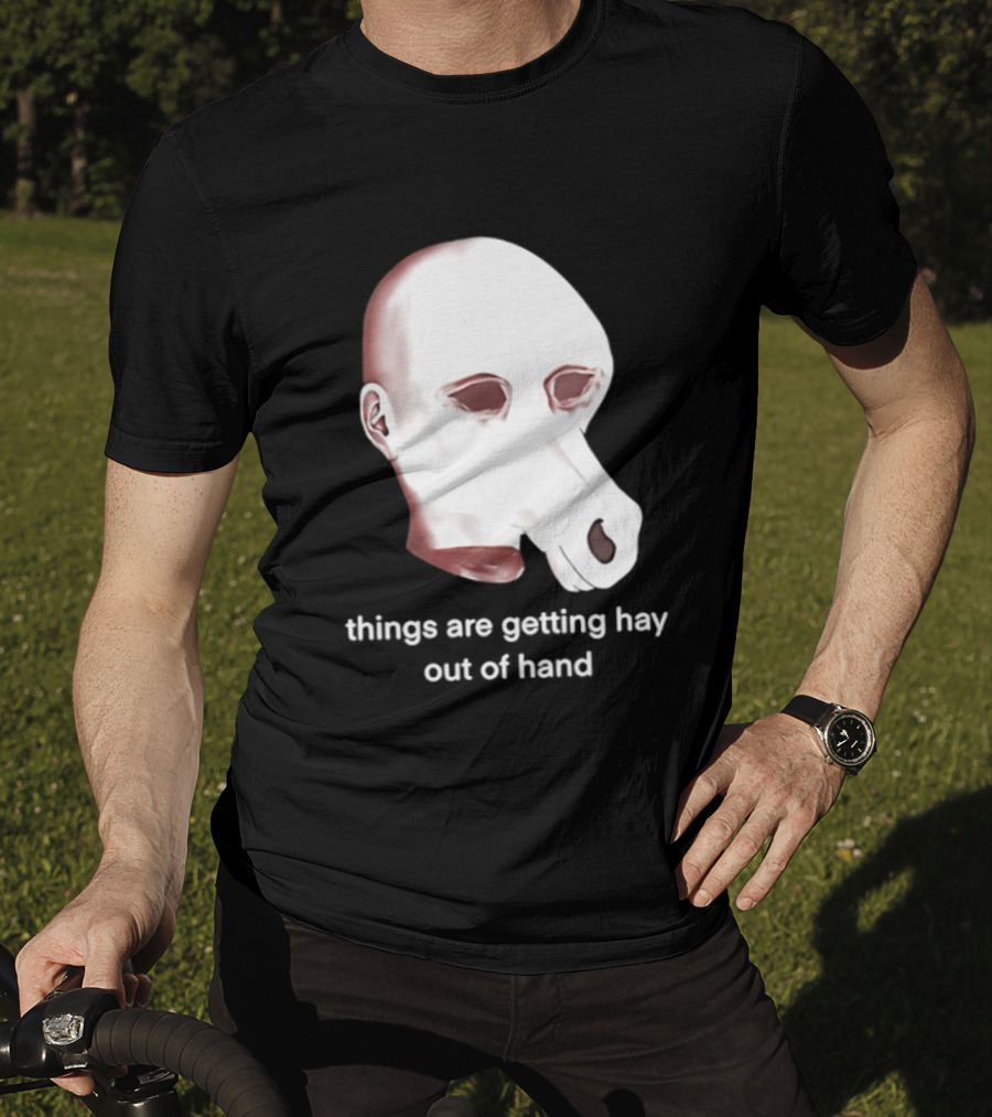 Things Are Getting Hay Out Of Hand Horse Head T-Shirt