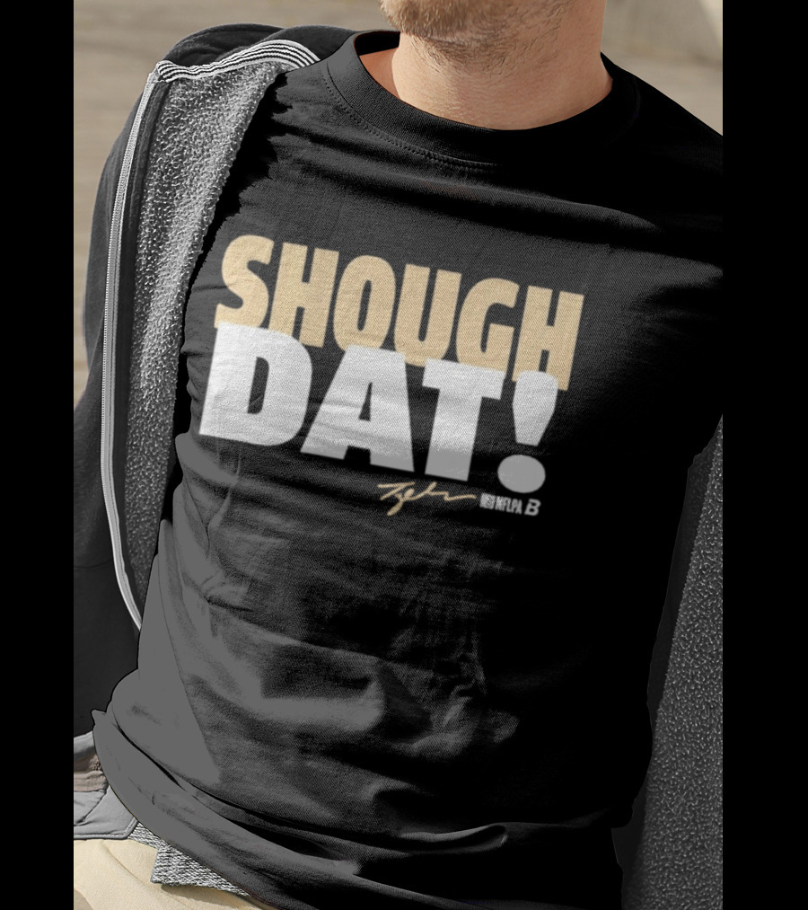 Shough Dat Tyler Shough New Orleans NFLPA T-Shirt