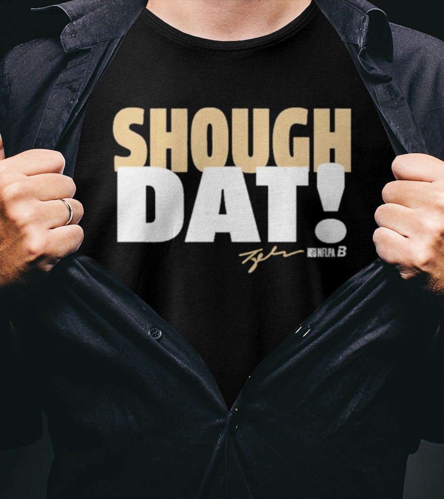 Shough Dat Tyler Shough New Orleans NFLPA T-Shirt