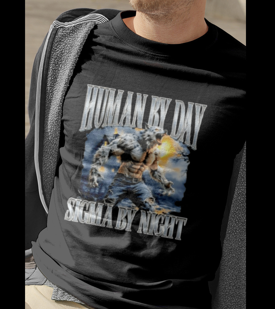 Human By Day Sigma By Night Werewolf Transformation T-Shirt