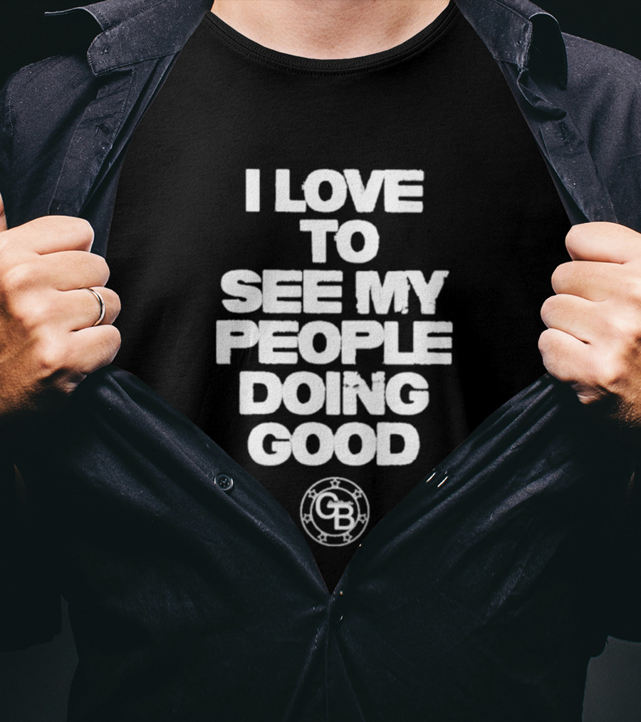 I Love To See My People Doing Good GB Circle T-Shirt