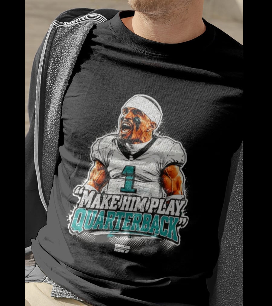 Philadelphia Eagles Jalen Hurts Number 1 Make Him Play Quarterback T-Shirt