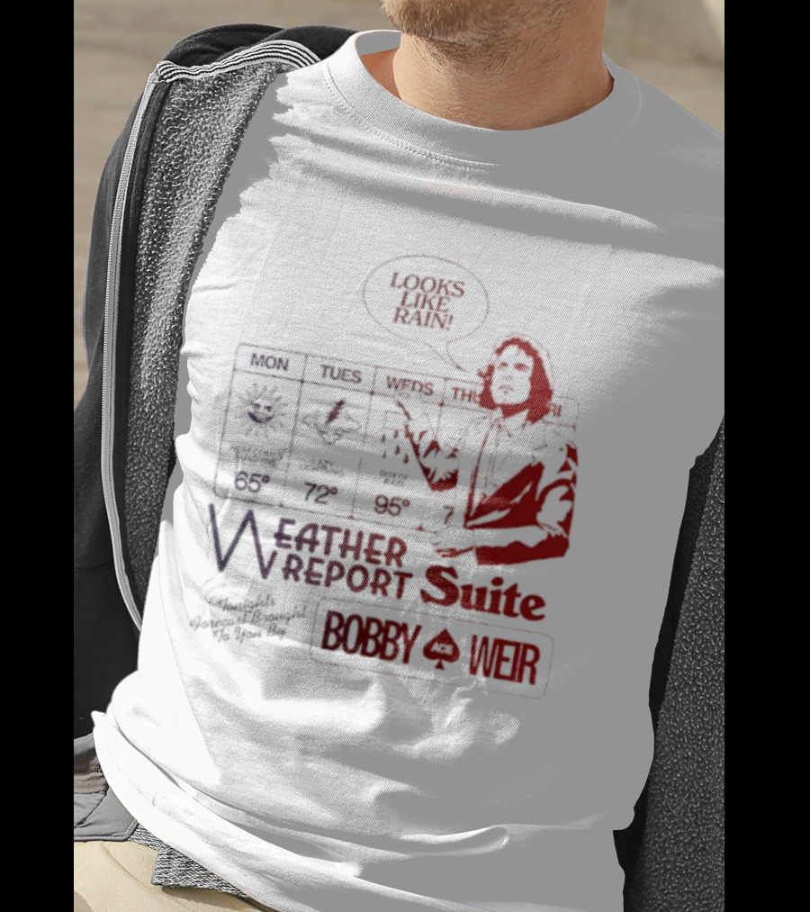 Bobby Weir Looks Like Rain Weather Report Suite T-Shirt