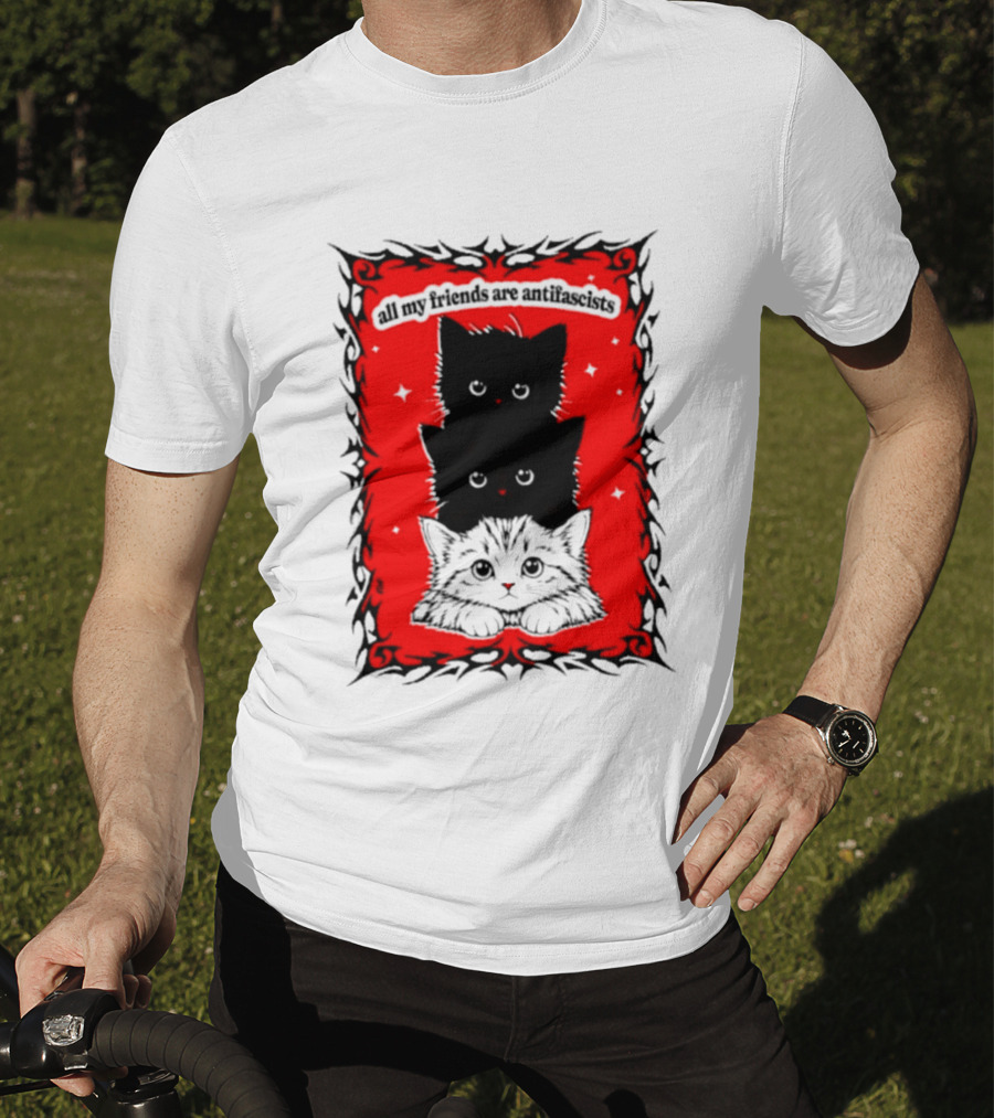 All My Friends Are Antifascist Kittens Cat T-Shirt