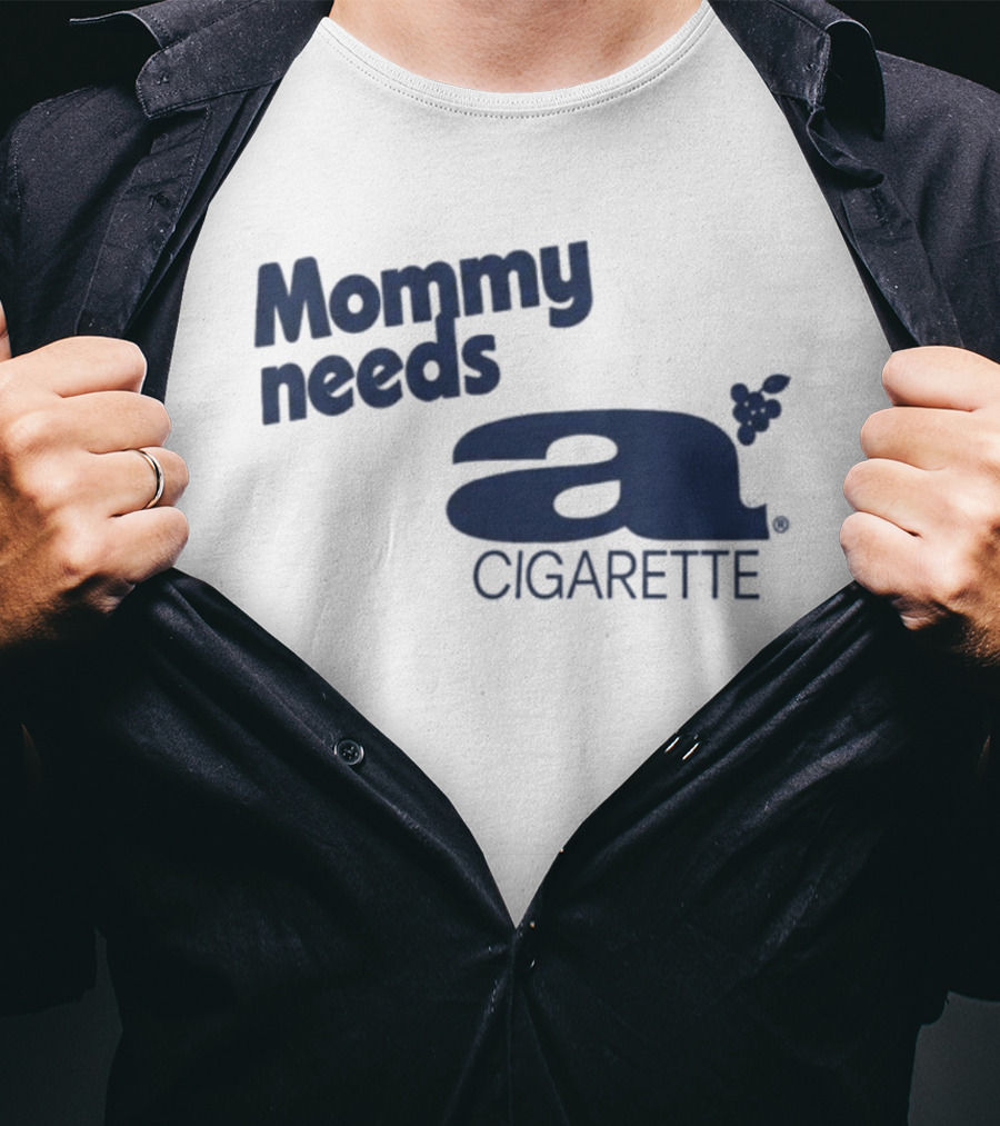 Mommy Needs A Cigarette Grapes T-Shirt