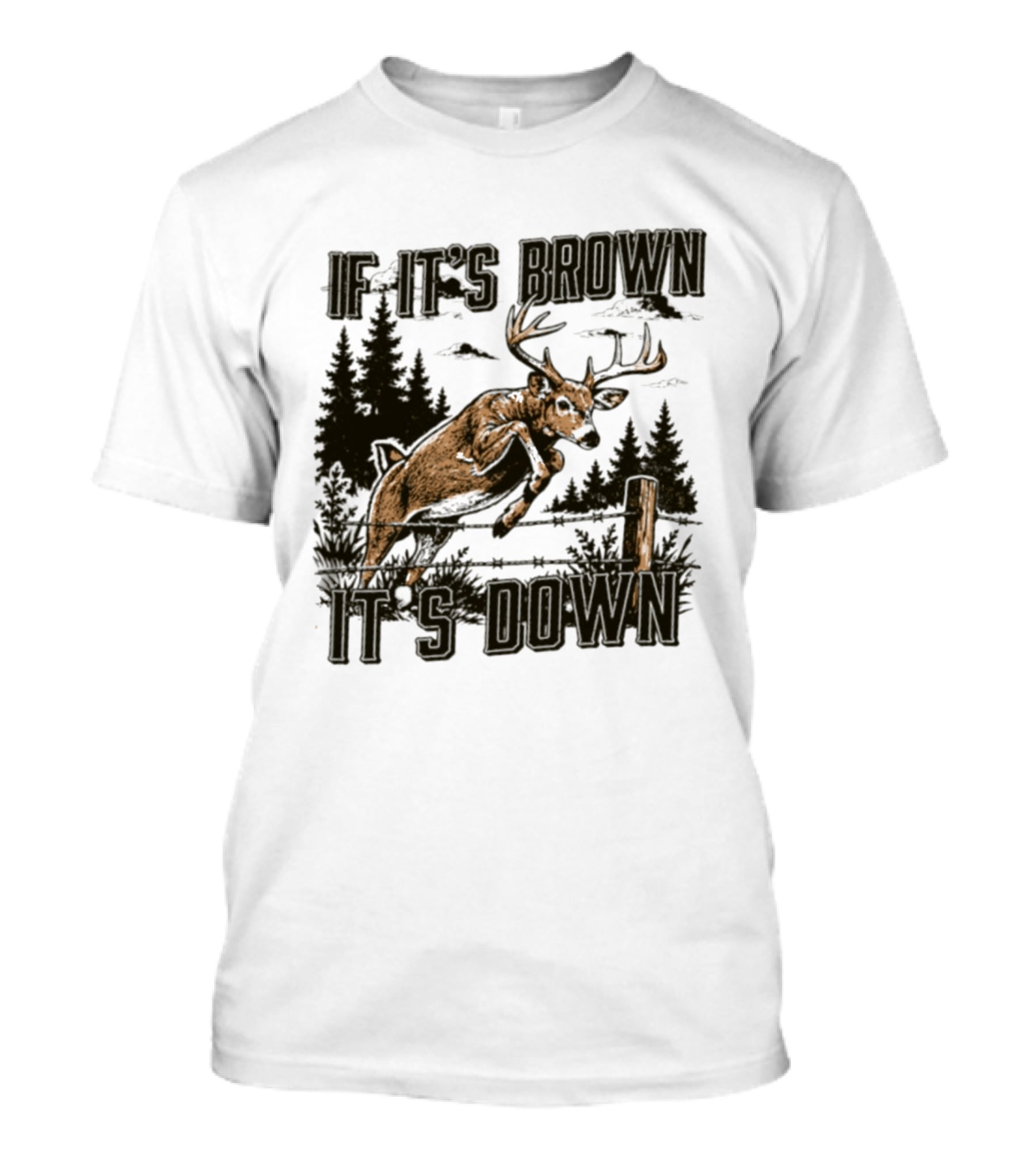 If It's Brown It's Down Deer Hunting Forest Scene T-Shirt