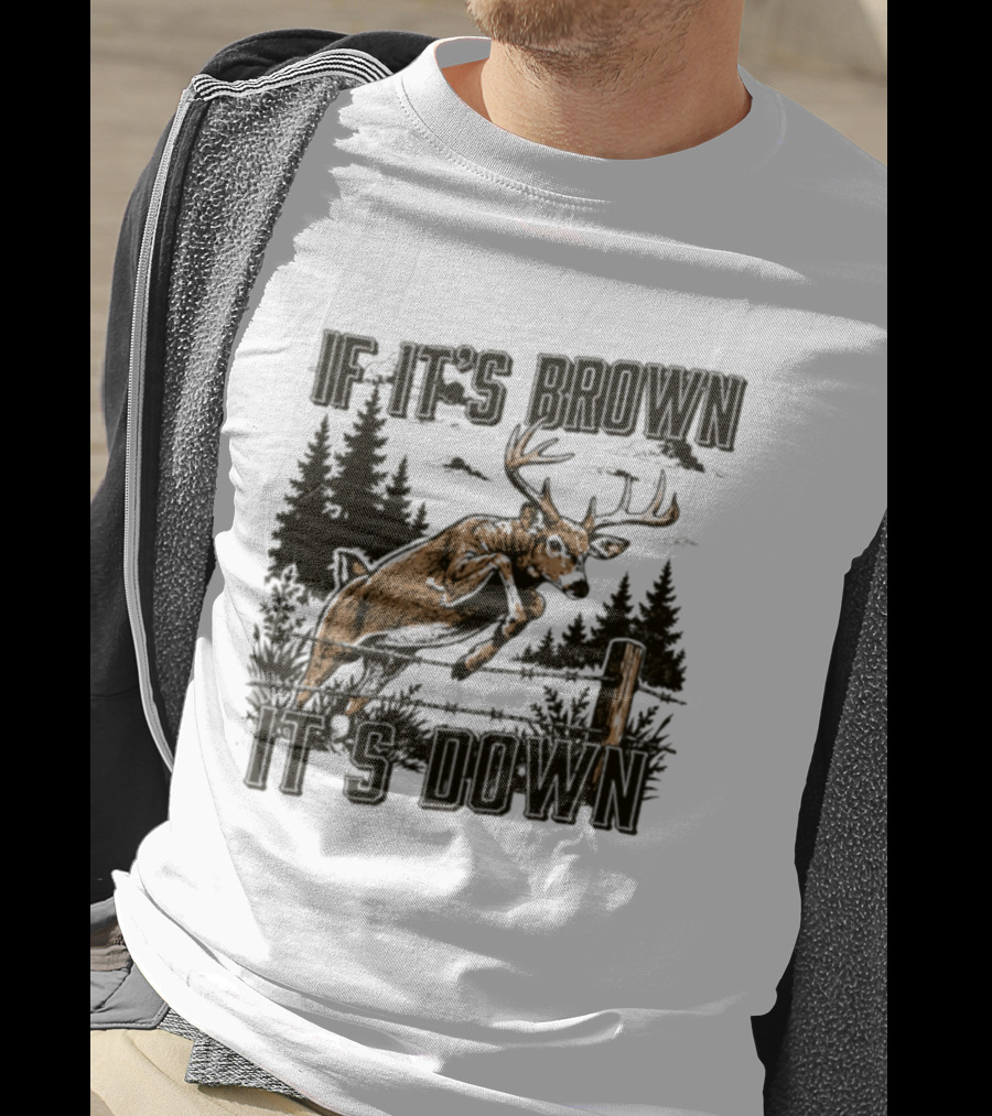 If It's Brown It's Down Deer Hunting Forest Scene T-Shirt