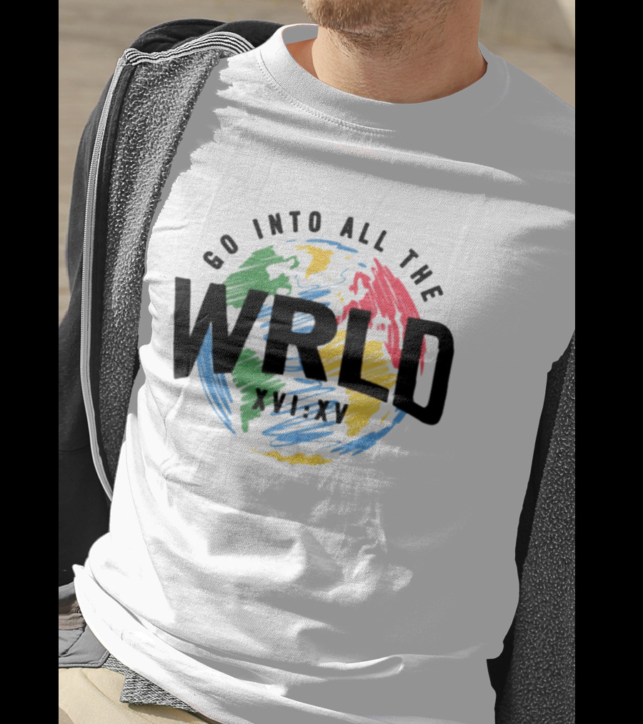 Go Into All The WRLD XVI XV T-Shirt