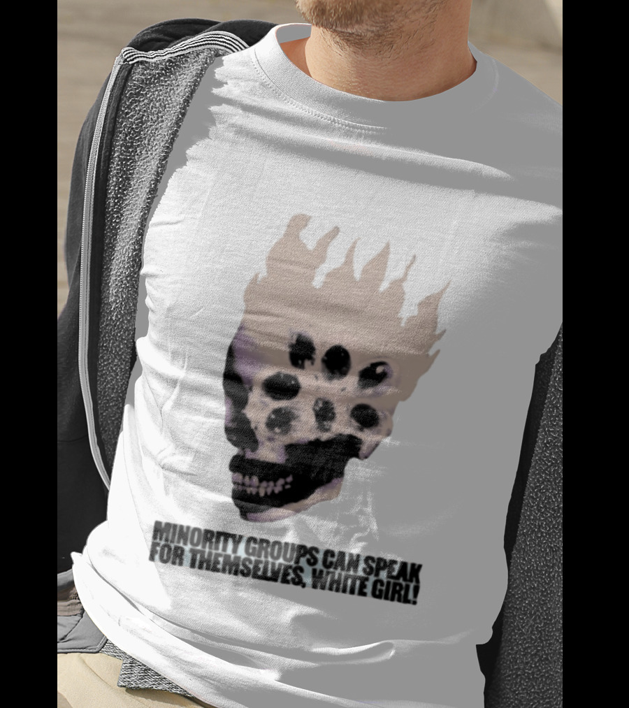 Minority Groups Can Speak For Themselves White Girl Flaming Skull T-Shirt