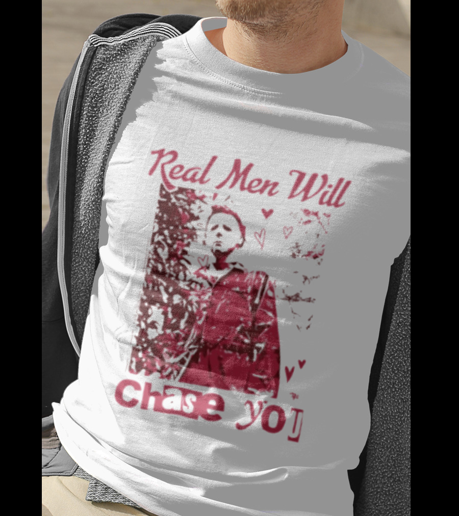 Real Men Will Chase You Michael Myers Halloween Hearts T-Shirt