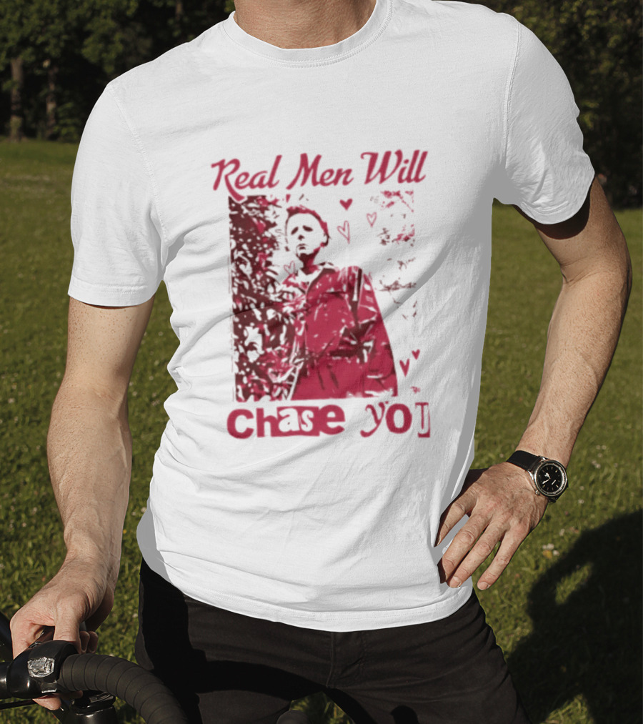 Real Men Will Chase You Michael Myers Halloween Hearts T-Shirt