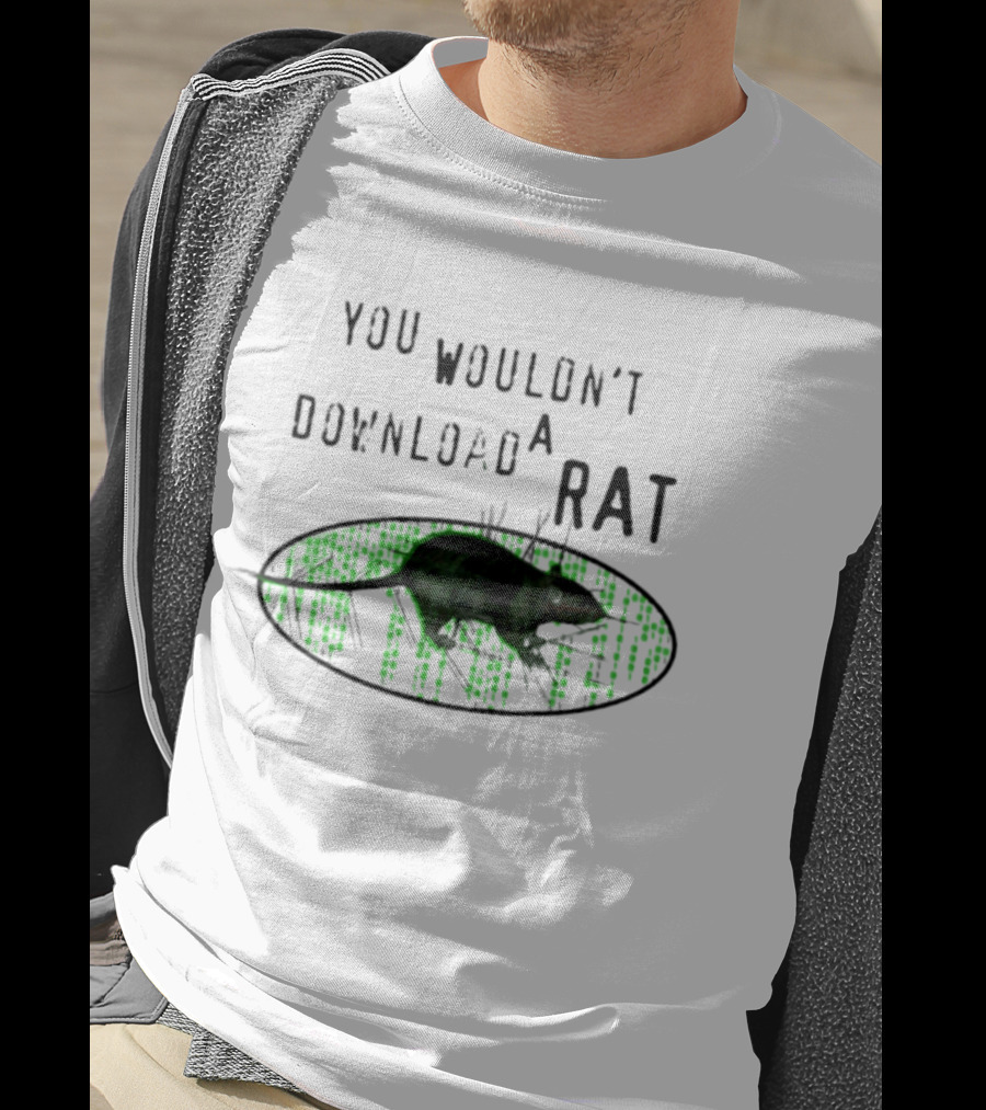 You Wouldn't Download A Rat Piracy Internet Humor Meme T-Shirt