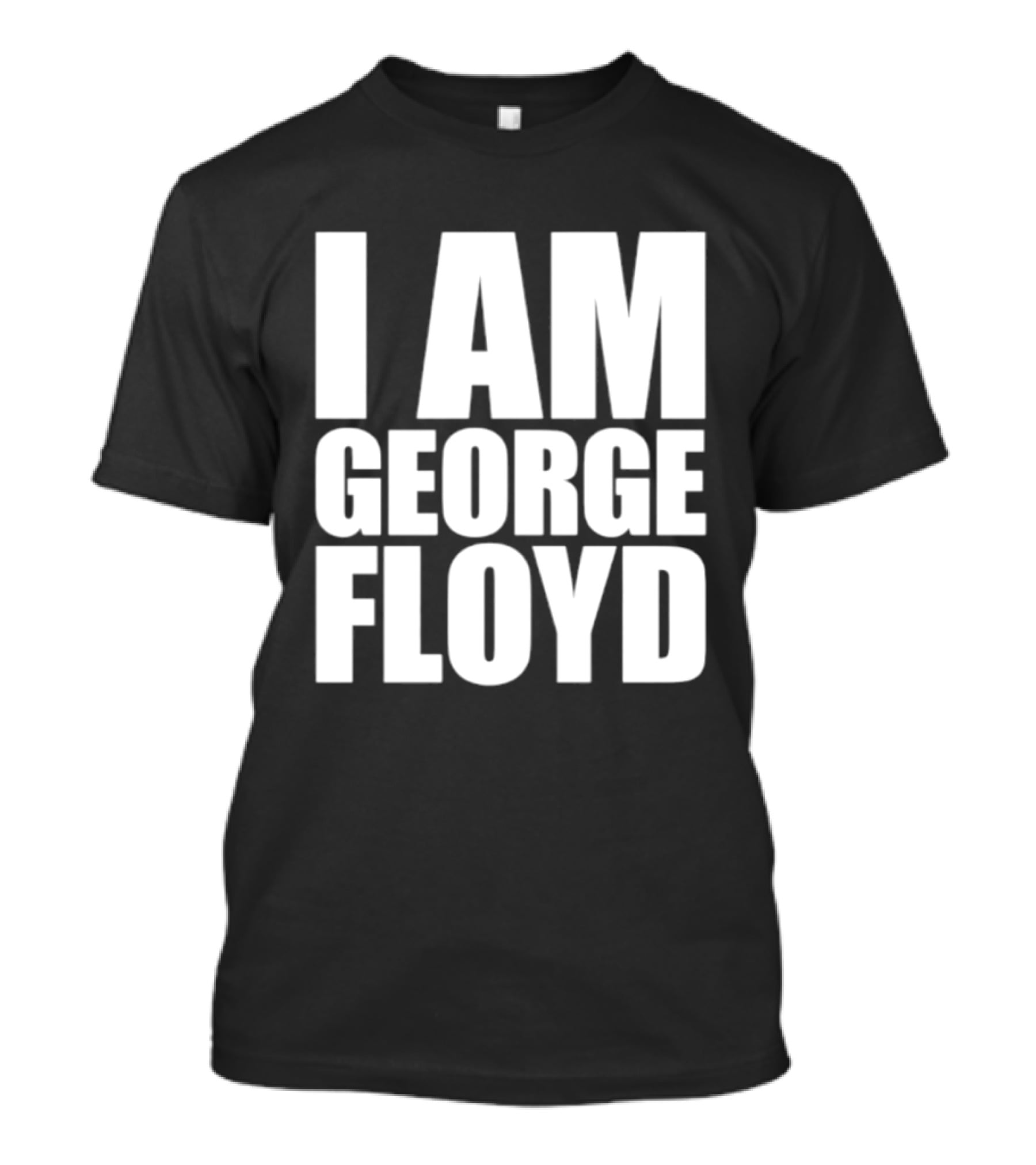 I Am George Floyd T-Shirt