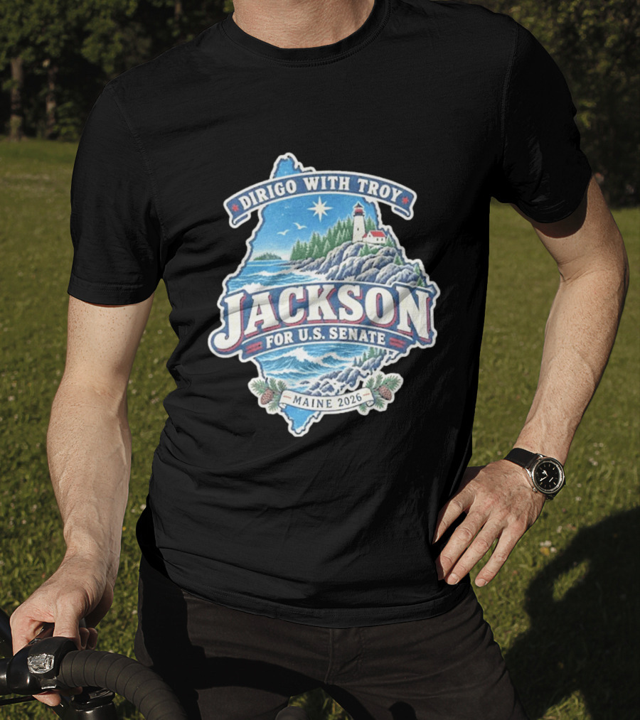Dirigo With Troy Jackson Maine 2026 U.S. Senate Lighthouse And Pinecones T-Shirt
