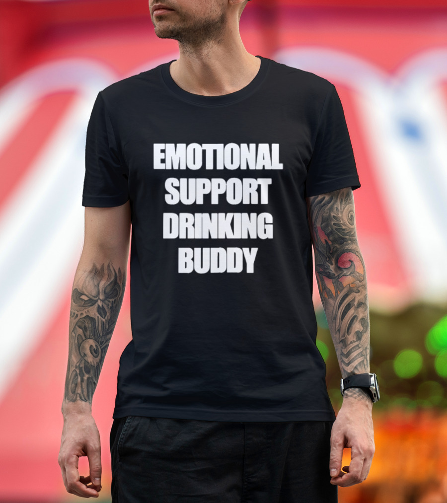Emotional Support Drinking Buddy Funny Novelty T-Shirt