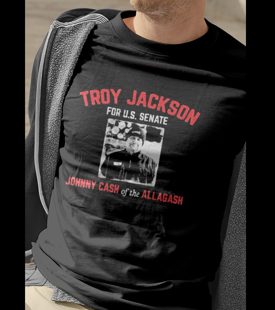 Troy Jackson For U.S. Senate Johnny Cash Of The Allagash T-Shirt