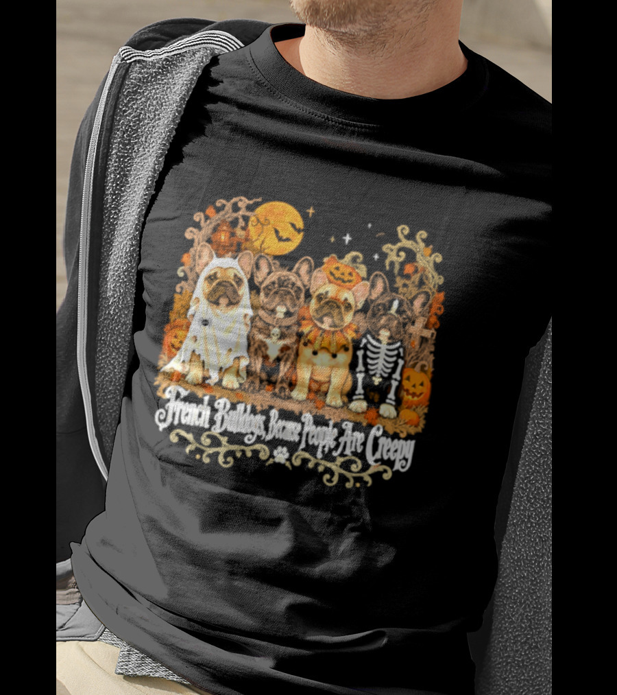 French Bulldogs People Are Creepy Halloween Pumpkin Skeleton Ghost T-Shirt