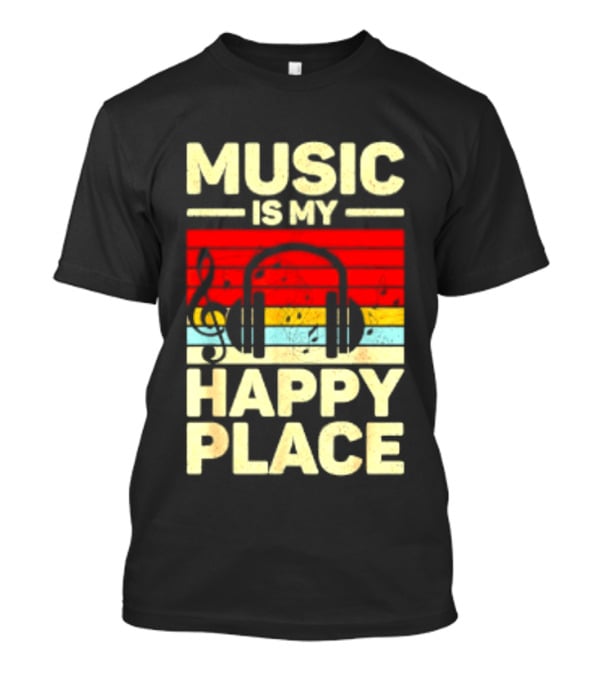 Music Is My Happy Place Headphones EDM Vibes T-Shirt