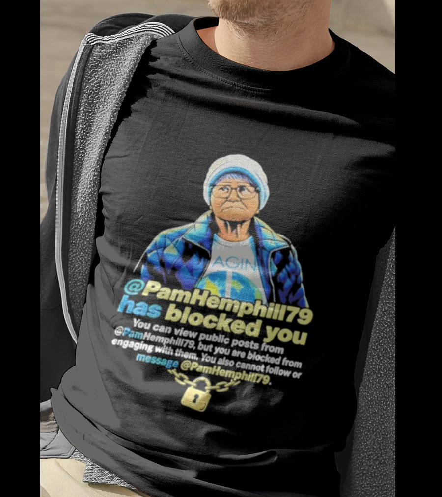 PamHemphill79 Has Blocked You Meme Social Media Message T-Shirt