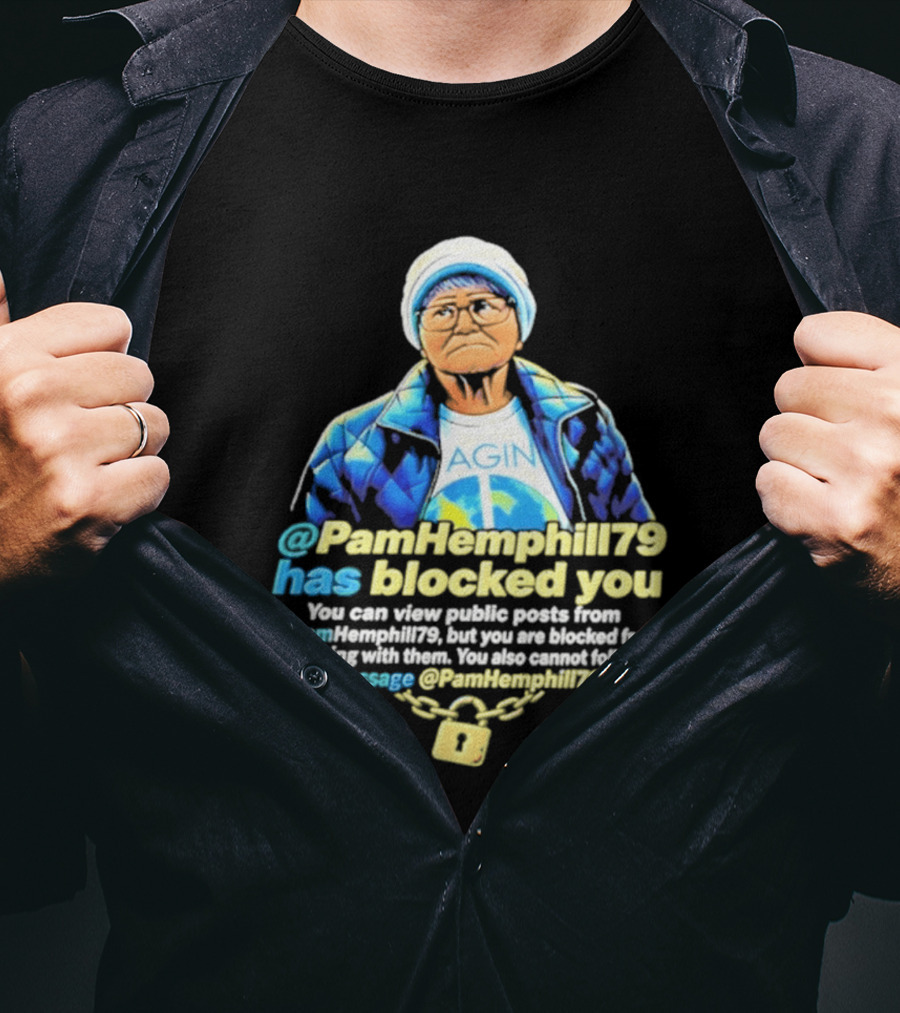 PamHemphill79 Has Blocked You Meme Social Media Message T-Shirt