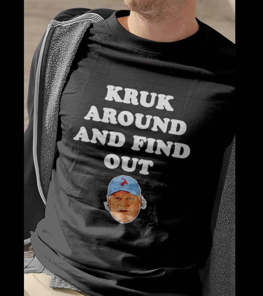 Philadelphia Phillies Kruk Around And Find Out T-Shirt