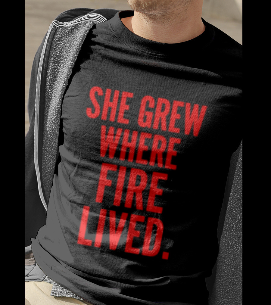 She Grew Where Fire Lived Inspirational Red T-Shirt