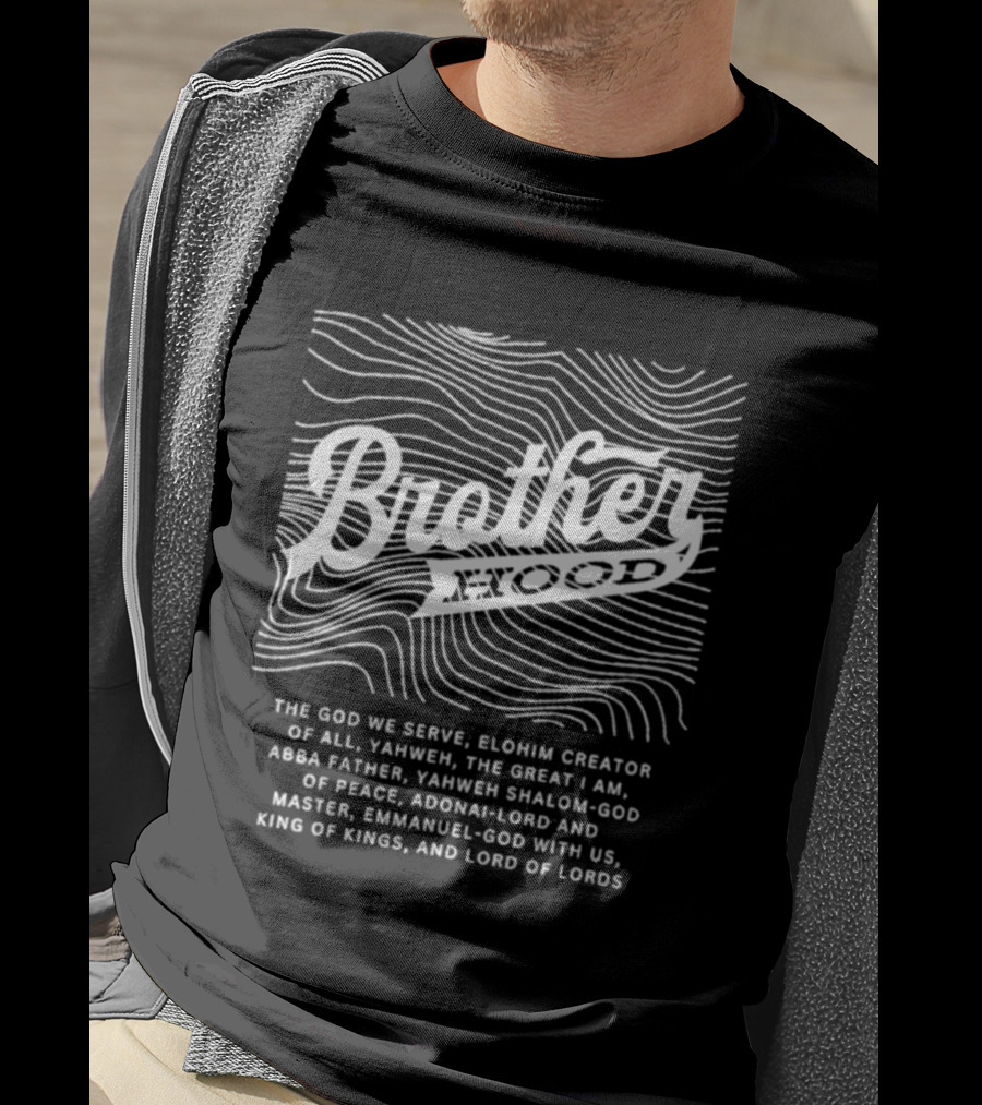 Brotherhood Elohim Creator Yahweh Great I Am Abba Father Shalom Peace Adonai Emmanuel King Of Kings Lord Of Lords T-Shirt