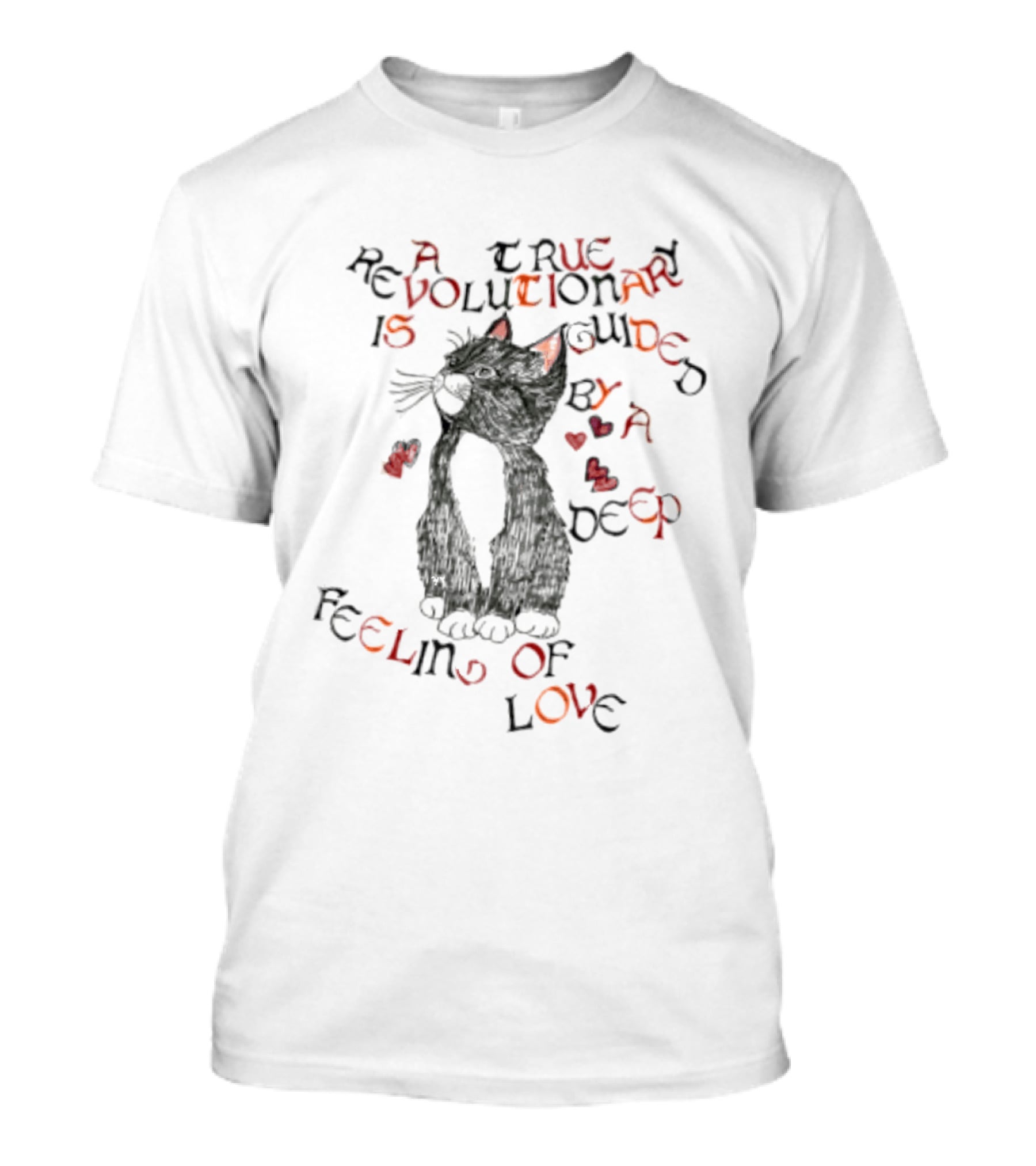 A True Revolutionary Cat Guided By Deep Feeling Of Love T-Shirt