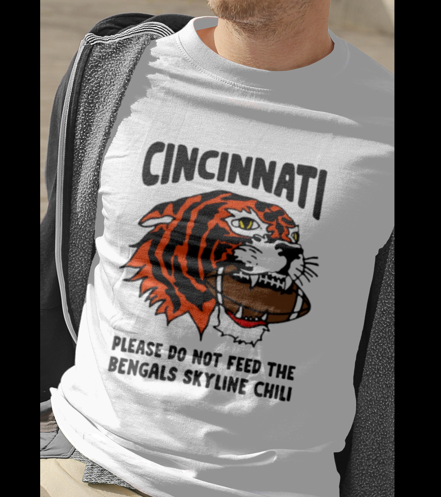 Cincinnati Please Do Not Feed The Bengals Skyline Chili Football Tiger T-Shirt