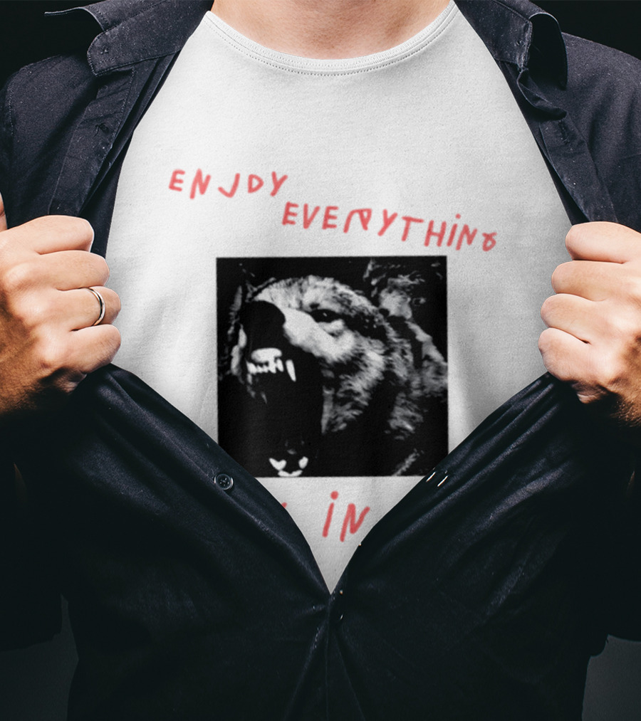 Enjoy Everything Stay Insane Aggressive Wolf T-Shirt