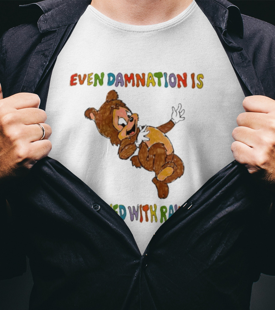 Even Damnation Is Poisoned With Rainbows Bear T-Shirt