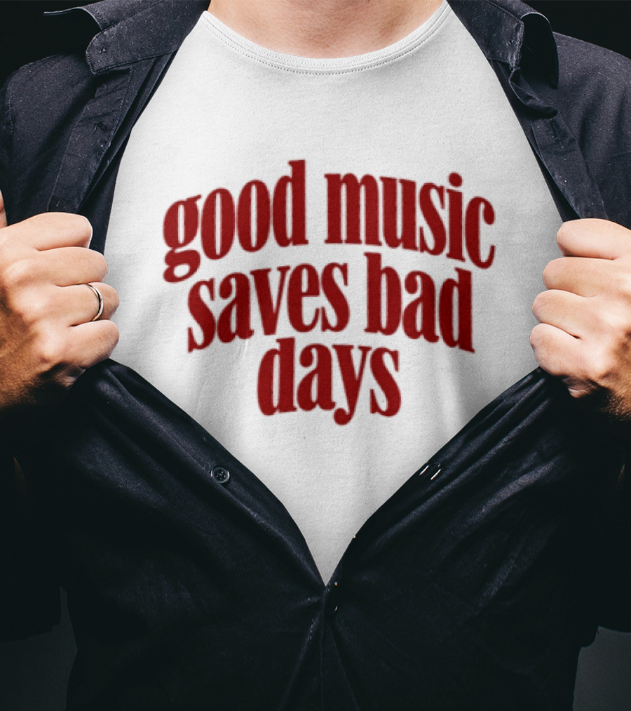 Good Music Saves Bad Days Mental Health Awareness T-Shirt