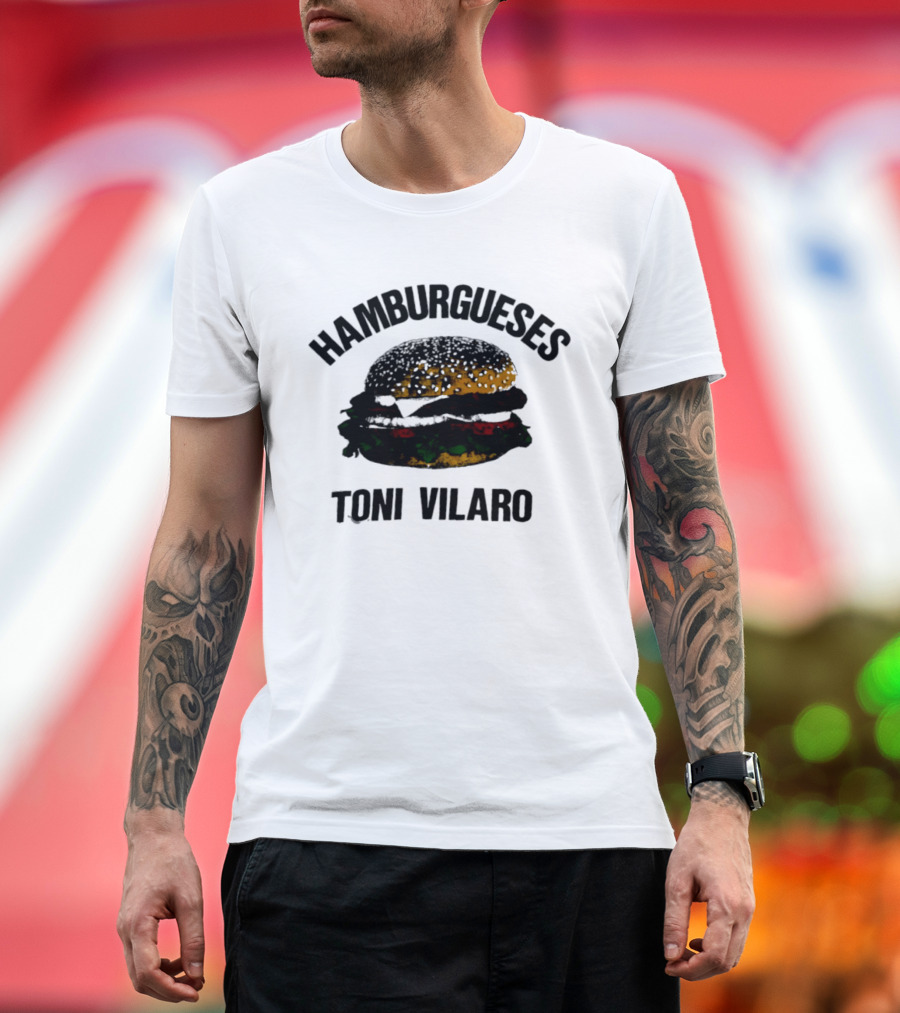 Hamburgueses Toni Vilaro Burger Food T-Shirt