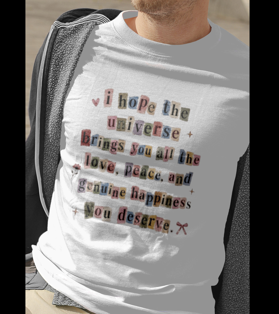 I Hope The Universe Brings You All The Love Peace And Genuine Happiness You Deserve Vintage Collage T-Shirt