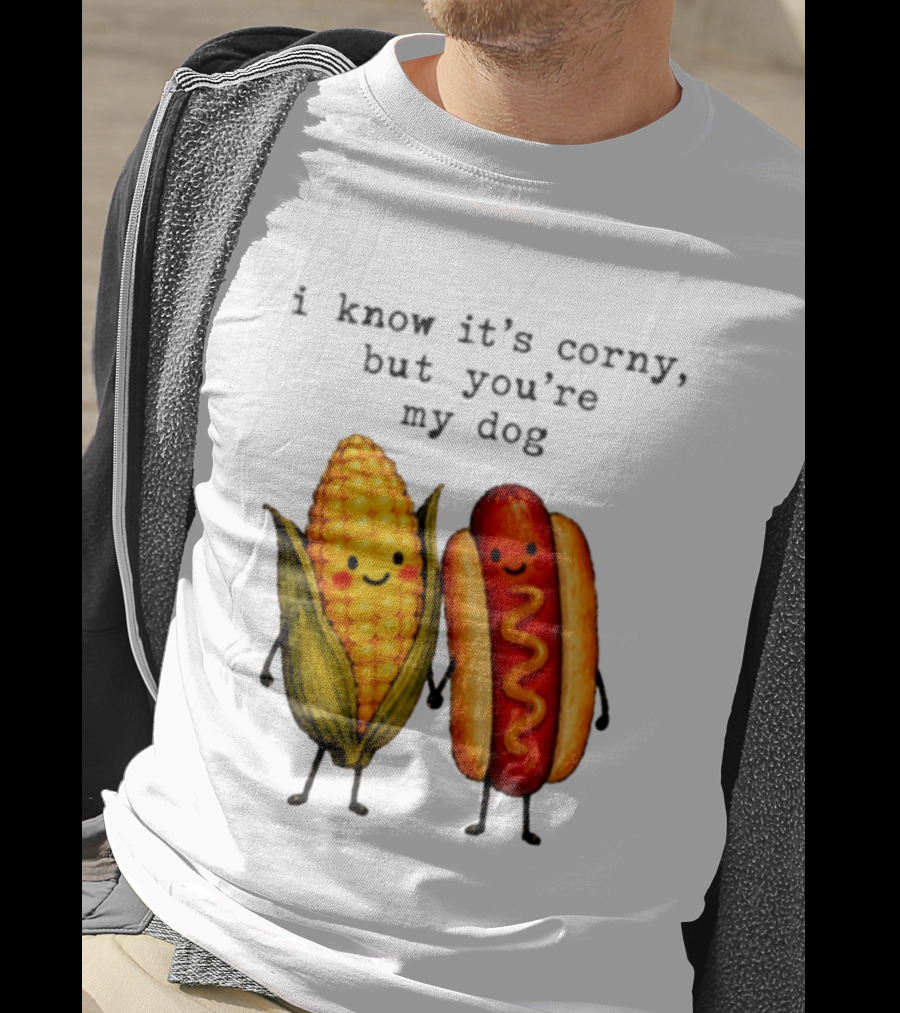I Know It's Corny But You're My Dog Corn Hot Dog Characters T-Shirt