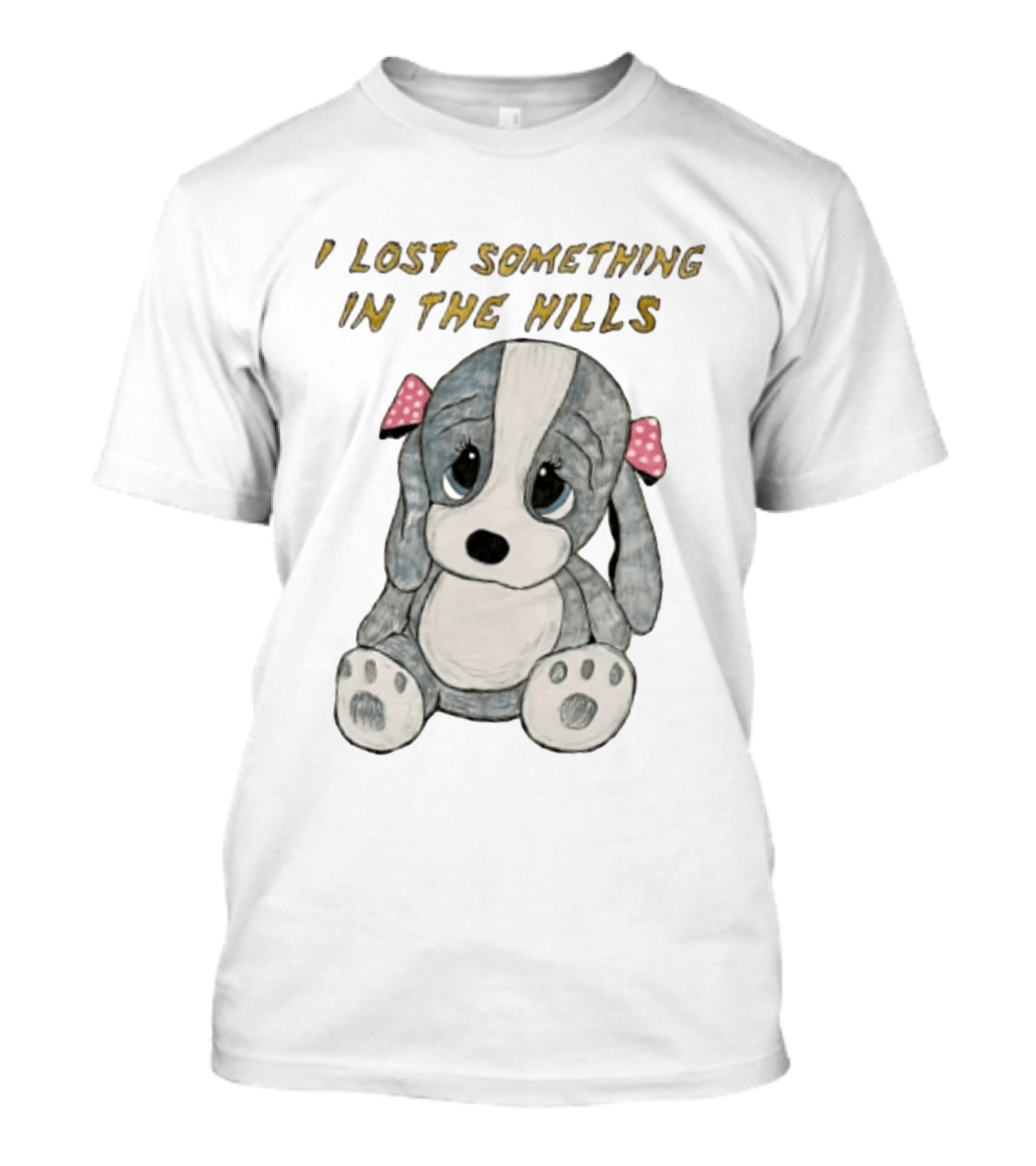 I Lost Something In The Hills Sad Puppy Adorable T-Shirt