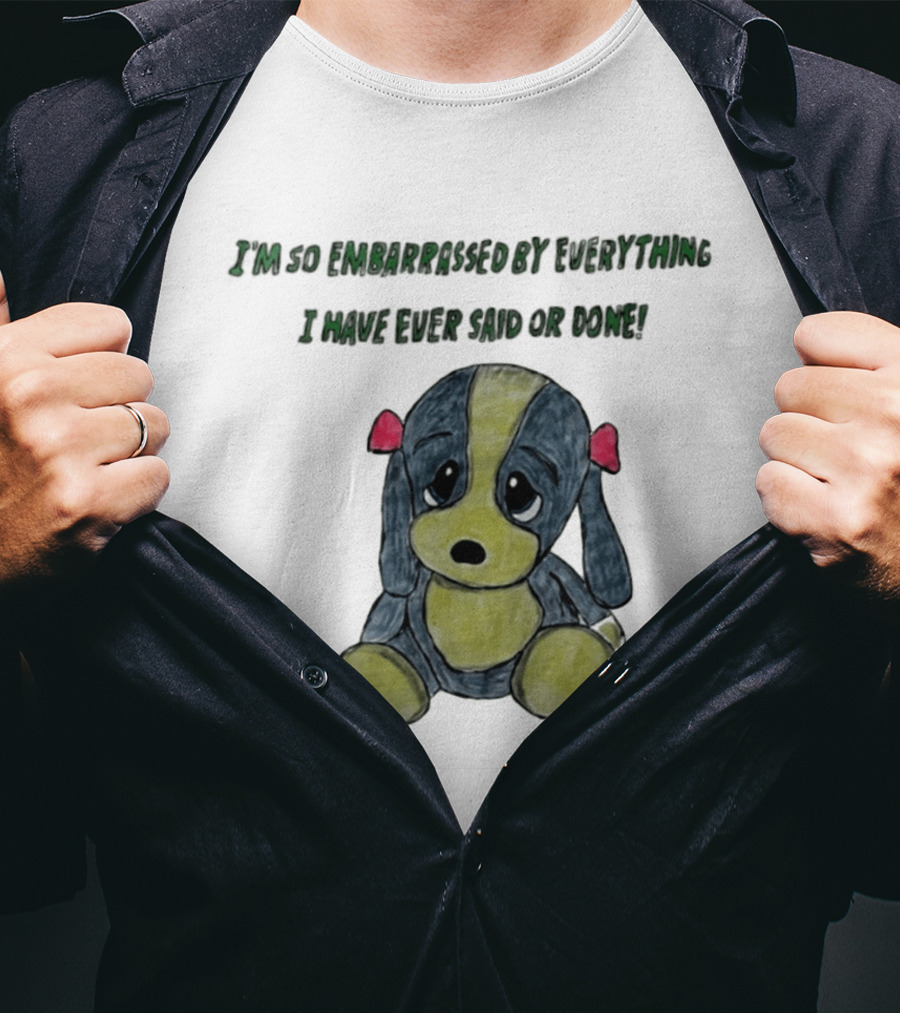 I'm So Embarrassed By Everything Puppy Drawing T-Shirt