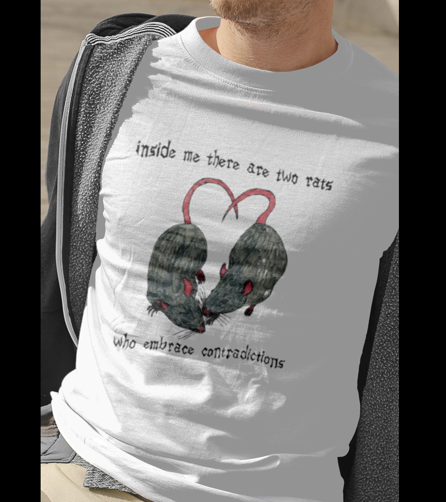 Inside Me There Are Two Rats Embrace Contradictions T-Shirt