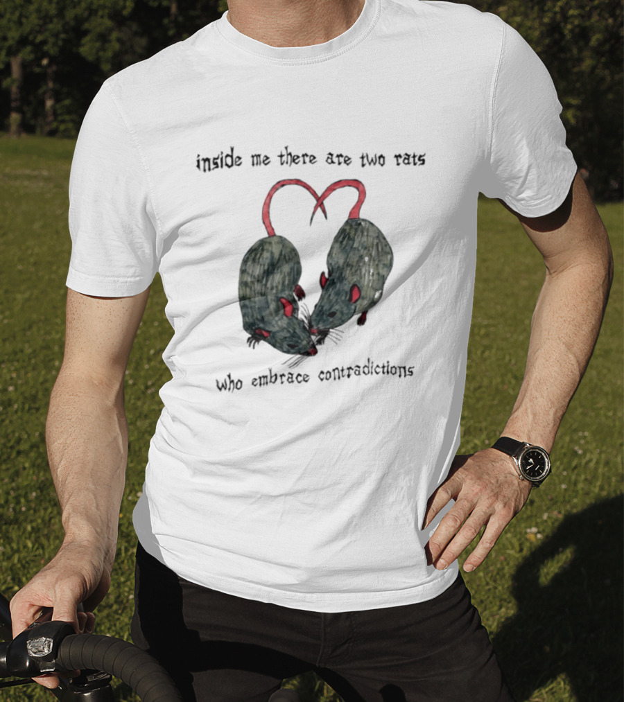 Inside Me There Are Two Rats Embrace Contradictions T-Shirt