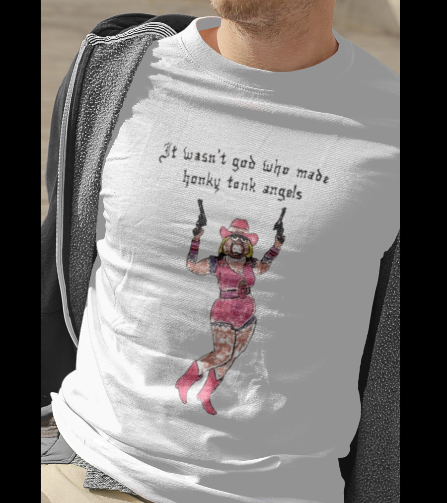 It Wasn't God Who Made Honky Tonk Angels Miss Piggy Cowgirl With Pistols T-Shirt