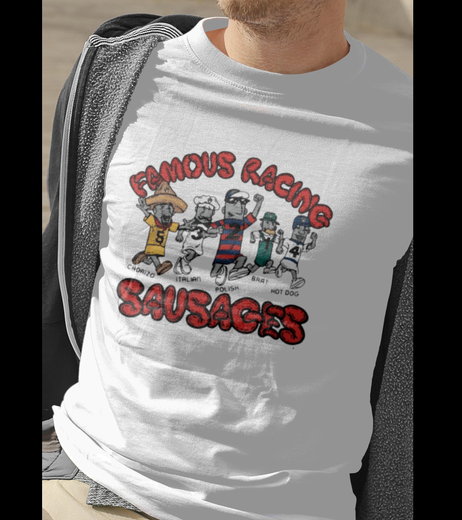Famous Racing Sausages Chorizo Italian Polish Brat Hot Dog T-Shirt