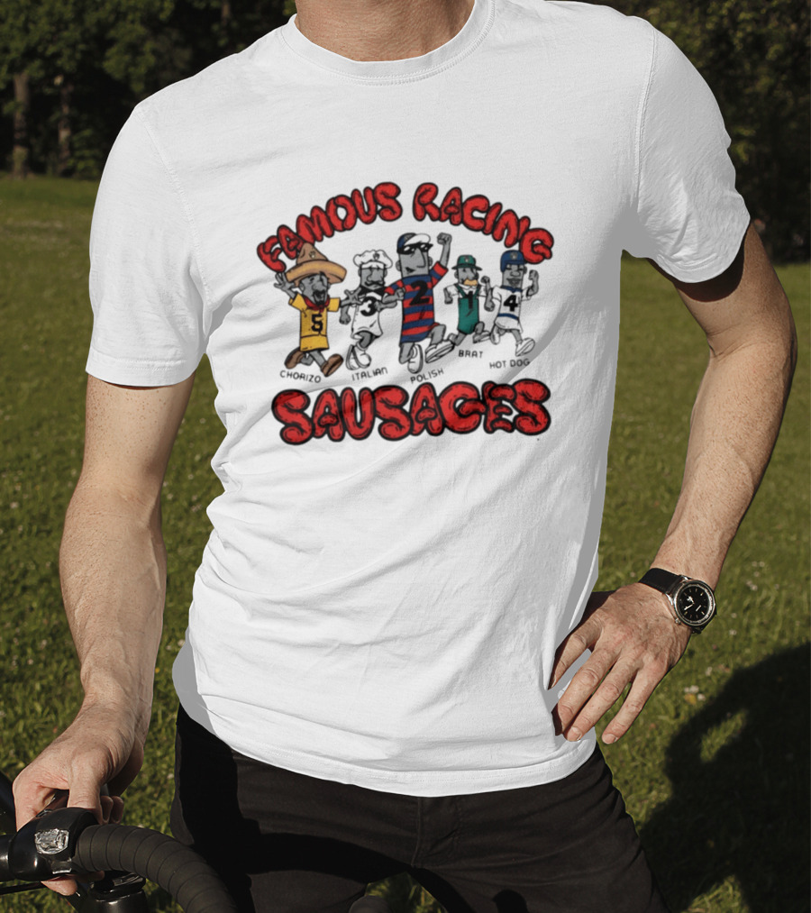 Famous Racing Sausages Chorizo Italian Polish Brat Hot Dog T-Shirt