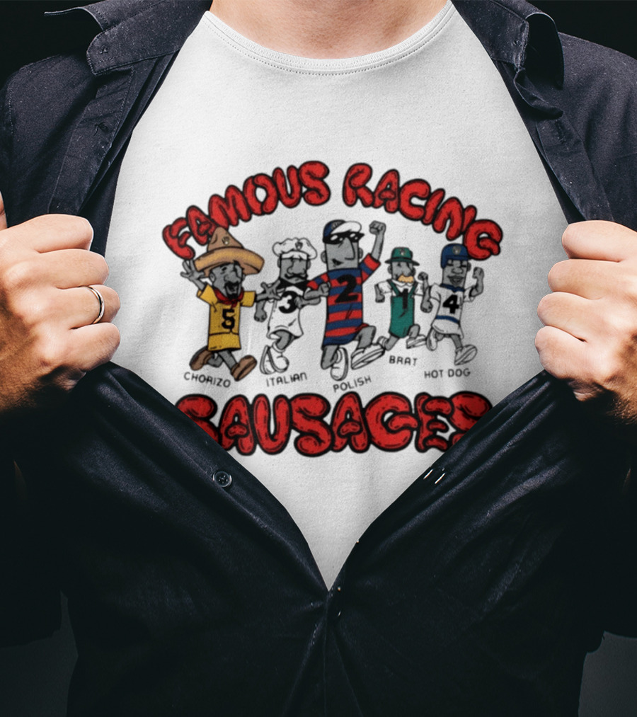 Famous Racing Sausages Chorizo Italian Polish Brat Hot Dog T-Shirt