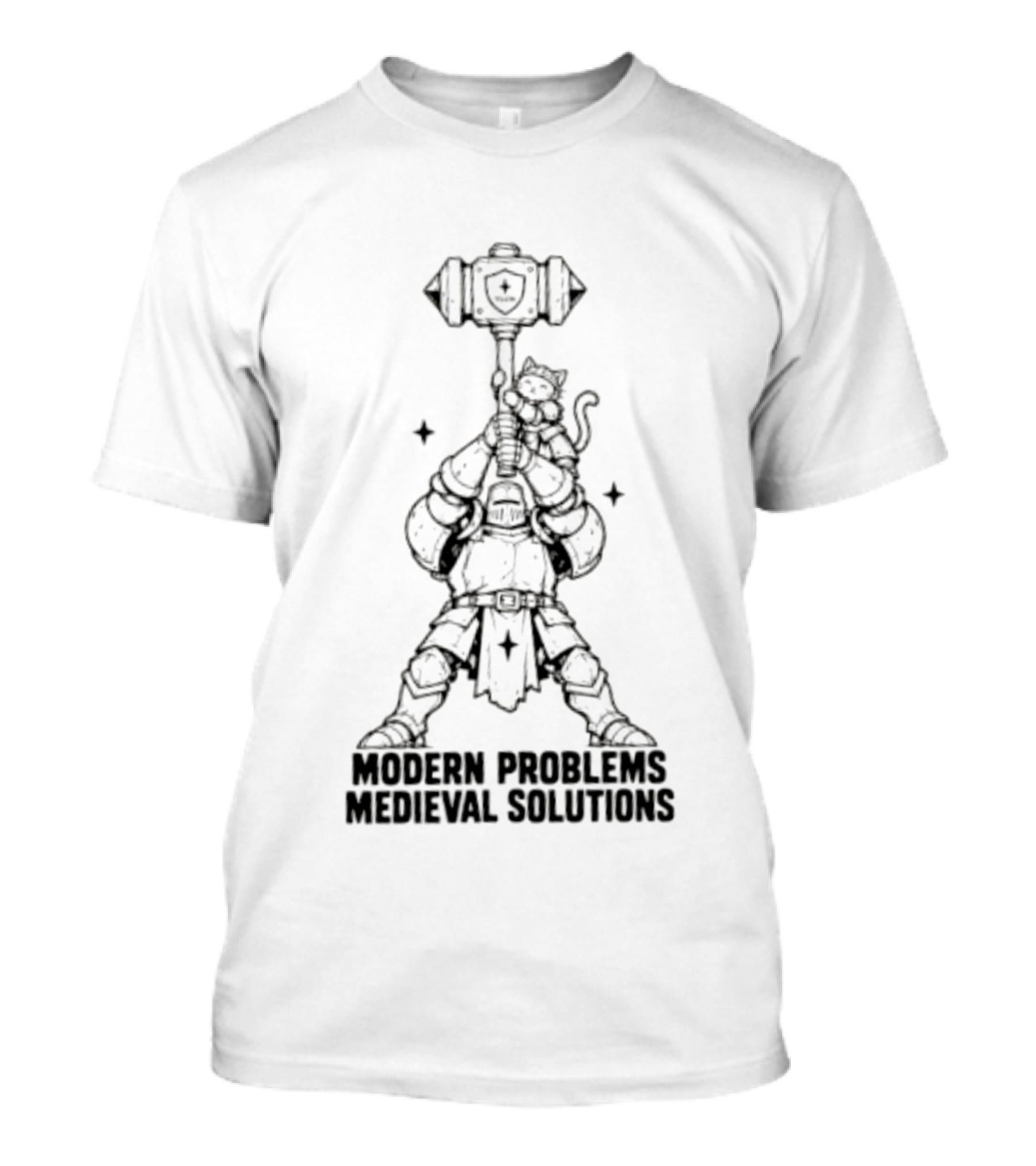 Modern Problems Medieval Solutions Knight With Cat And Hammer Wielding Warrior T-Shirt