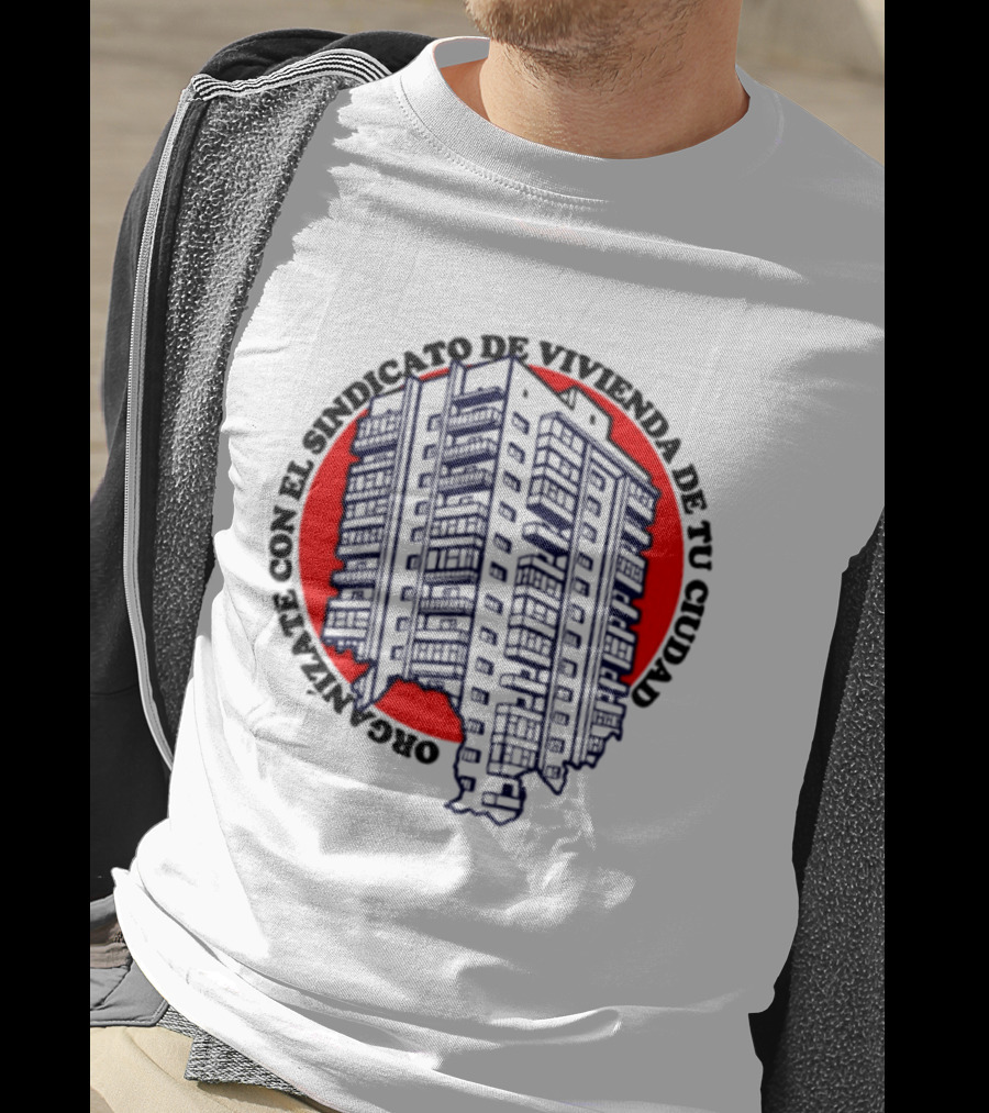 Organízate Con El Sindicato De Vivienda De Tu Ciudad Edificio Urbano Círculo Rojo T-Shirt