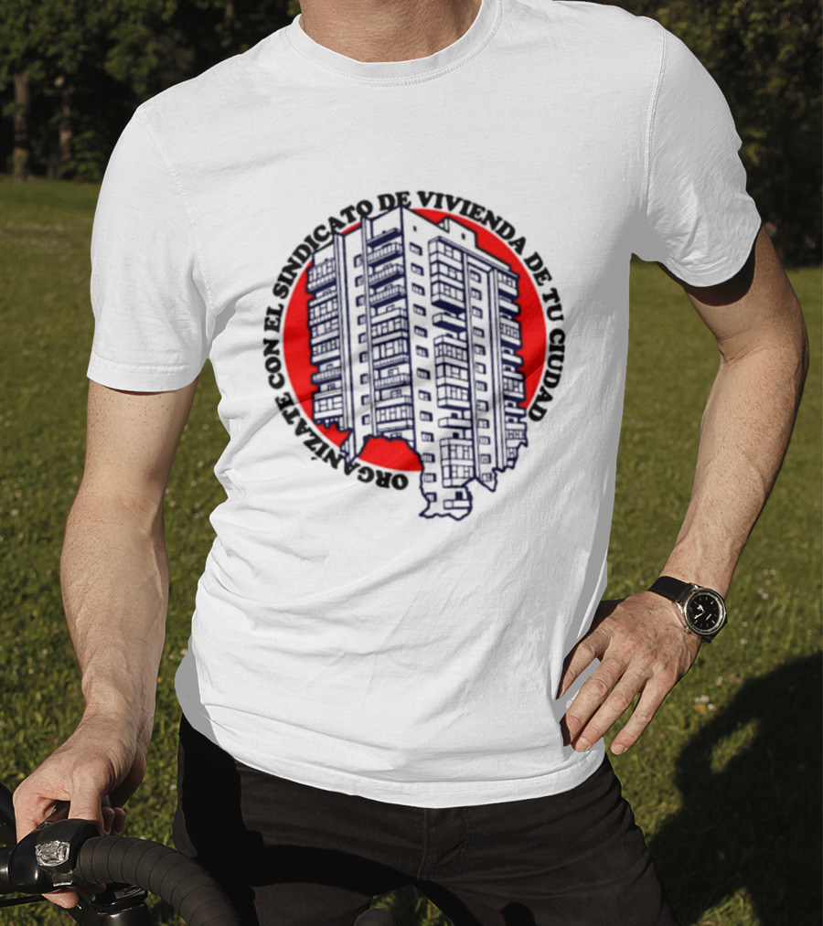 Organízate Con El Sindicato De Vivienda De Tu Ciudad Edificio Urbano Círculo Rojo T-Shirt